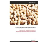 Sustainable Groundnut Production: Advances in Liquid Biofertilizers, Soil Health, and Microbial Technologies