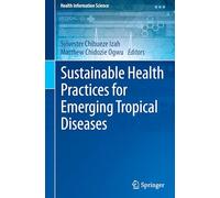 Sustainable Health Practices for Emerging Tropical Diseases (Health Information Science)