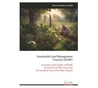 Sustainable Land Management Practices (SLMP): Awareness and Uptake of SLMP by Farmers in Ona-Ara Local Government Area, Oyo State, Nigeria