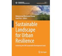 Sustainable Landscape for Urban Resilience: Achieving the UN Sustainable Development Goals