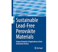 Sustainable Lead-Free Perovskite Materials: Unique Potential of Applications in New Generation Devices: 157 (Topics in Applied Physics, 157)