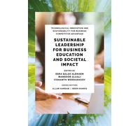 Sustainable Leadership for Business Education and Societal Impact (Technological Innovation and Sustainability for Business Competitive Advantage)