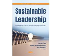 Sustainable Leadership: Guiding the Future with Purpose and Impact (Leadership in a Changing World)