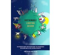 Sustainable Lighting Design: An interdisciplinary investigation about the integration of daylighting and electric lighting in practice