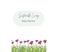 Sustainable living daily planner: 365 day eco habit journal to build a greener life