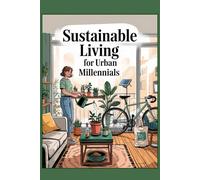 Sustainable Living for Urban Millennials