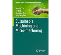 Sustainable Machining and Micro-machining: 4 (Industrial Ecology and Environmental Management, 4)