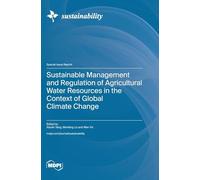 Sustainable Management and Regulation of Agricultural Water Resources in the Context of Global Climate Change