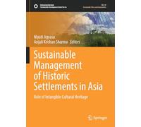 Sustainable Management of Historic Settlements in Asia: Role of Intangible Cultural Heritage (Sustainable Development Goals Series)