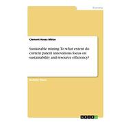 Sustainable mining. To what extent do current patent innovations focus on sustainability and resource efficiency?