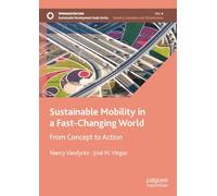Sustainable Mobility in a Fast-Changing World: From Concept to Action (Sustainable Development Goals Series)