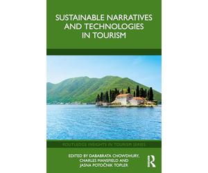 Sustainable Narratives and Technologies in Tourism (Routledge Insights in Tourism Series)