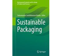 Sustainable Packaging (Environmental Footprints and Eco-design of Products and Processes)