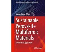 Sustainable Perovskite Multiferroic Materials: A Plethora of Applications (Materials Horizons: From Nature to Nanomaterials)