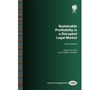 Sustainable Profitability in a Disrupted Legal Market, Second Edition