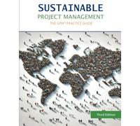Sustainable Project Management: The GPM Practice Guide