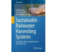 Sustainable Rainwater Harvesting Systems: A Paradigm Shift in Rainwater and Stormwater Use (Springer Water)