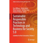 Sustainable Responsible Practices in Technology and Business for Society 5.0: Guideline for Next Generation, Volume 2: 674 (Studies in Systems, Decision and Control, 674)