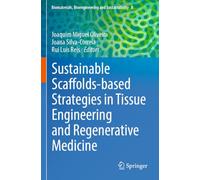 Sustainable Scaffolds-based Strategies in Tissue Engineering and Regenerative Medicine: 8 (Biomaterials, Bioengineering and Sustainability, 8)