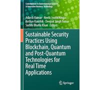 Sustainable Security Practices Using Blockchain, Quantum and Post-Quantum Technologies for Real Time Applications (Contributions to Environmental Sciences & Innovative Business Technology)
