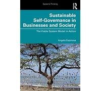 Sustainable Self-Governance in Businesses and Society: The Viable System Model in Action (Systems Thinking)