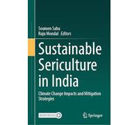 Sustainable Sericulture in India: Climate Change Impacts and Mitigation Strategies