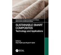 Sustainable Smart Composites: Technology, and Applications (Advancing Science and Engineering through Artificial Intelligence, Machine Learning, and Mathematical Modeling)