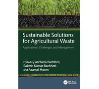 Sustainable Solutions for Agricultural Waste: Applications, Challenges, and Management