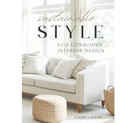 Sustainable Style Eco Conscious Interior Design (Sustainable Interior Design Series)