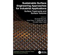 Sustainable Surface Engineering Approaches for Industrial Applications: Surface Treatments and Surface Textures (Application Tribology: Materials, Design, Manufacturing and Testing)