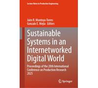 Sustainable Systems in an Internetworked Digital World: Proceedings of the 28th International Conference on Production Research 2025 (Lecture Notes in Production Engineering)