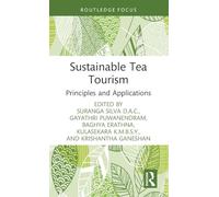 Sustainable Tea Tourism: Principles and Applications (Routledge Focus on Tourism and Hospitality)