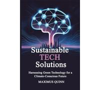 Sustainable Tech Solutions: Harnessing Green Technology for a Climate-Conscious Future