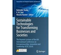 Sustainable Technologies for Transforming Businesses and Societies: The Keynote Lectures of the 6th International Conference on Entrepreneurship, ... on Computer Systems and Networks)