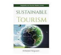 Sustainable Tourism (Hospitality and Tourism Mastery Series)