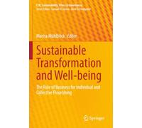 Sustainable Transformation and Well-being: The Role of Business for Individual and Collective Flourishing (CSR, Sustainability, Ethics & Governance)