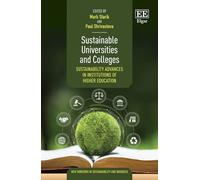 Sustainable Universities and Colleges: Sustainability Advances in Institutions of Higher Education (New Horizons in Sustainability and Business series)