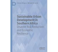 Sustainable Urban Development in Southern Africa: Disaster Risk Reduction and Economic Resilience