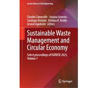 Sustainable Waste Management and Circular Economy: Select Proceedings of EGRWSE 2025, Volume 1: 803 (Lecture Notes in Civil Engineering, 803)