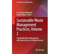 Sustainable Waste Management Practices, Volume 2: Sustainable Waste Management with Special Focus on Circular Economy (Lecture Notes in Civil Engineering, 732)