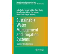 Sustainable Water Management and Irrigation Systems: Tackling Climate Change: 62 (Natural Resource Management and Policy, 62)