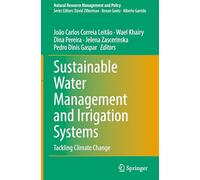 Sustainable Water Management and Irrigation Systems: Tackling Climate Change: 62 (Natural Resource Management and Policy, 62)