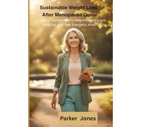 Sustainable Weight Loss After Menopause Guide: A Science-Backed Plan to Reignite Metabolism, Burn Fat, and Feel Energetic After 50