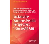 Sustainable Women's Health: Perspectives from South Asia (Asian Perspectives on Public Health)