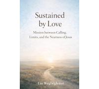 Sustained by love: Mission between calling, limitations and the closeness of Jesus
