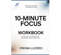 Sustained pattern of performance from 10-Minute Focus: Exhibiting full adherence to the original book’s structure