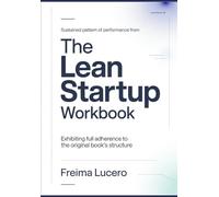 Sustained pattern of performance from The Lean Startup: Exhibiting full adherence to the original book’s structure
