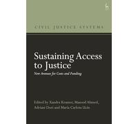 Sustaining Access to Justice: New Avenues for Costs and Funding (Civil Justice Systems)