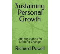 Sustaining Personal Growth: Lifelong Habits for Lifelong Change (Inspiring Y.O.U., Heal Deep, Rise Strong, Live Whole, Mini-book Series)