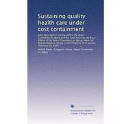 Sustaining quality health care under cost containment: Joint hearingJoint hearing before the Select Committee on Aging and the Task Force on the Rural ... first session, February 26, 1985: Volume 2